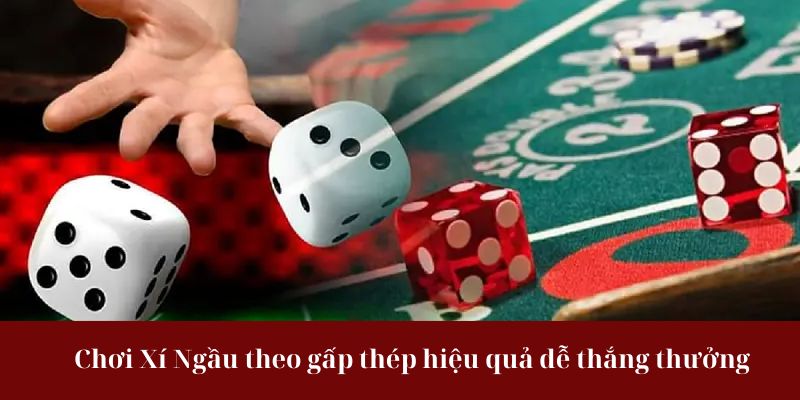 Chơi Xí Ngầu theo gấp thép hiệu quả dễ thắng thưởng 