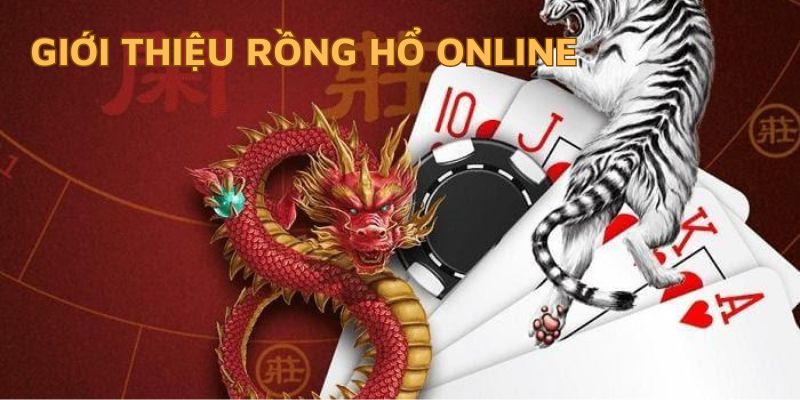 Rồng hổ online ngày càng thịnh hành