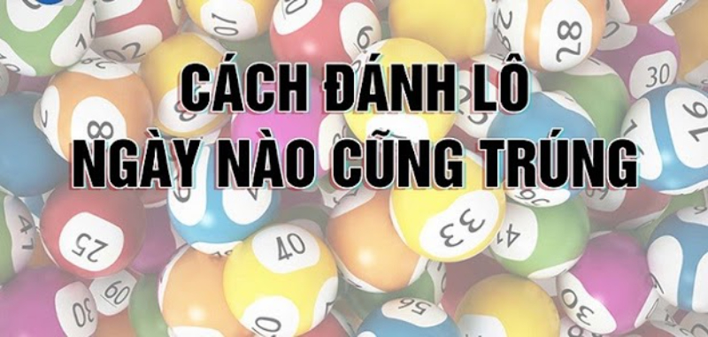 Chiến lược chơi hiệu quả trúng lớn